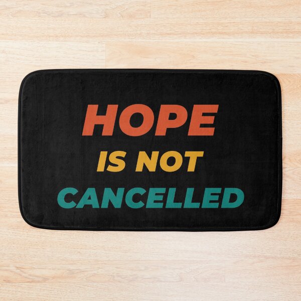 Item preview, HOPE Is Not Cancelled - Positive Thoughts Gift designed and sold by yeknow.