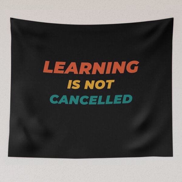 Item preview, LEARNING Is Not Cancelled - Positive Thoughts Gift designed and sold by yeknow.