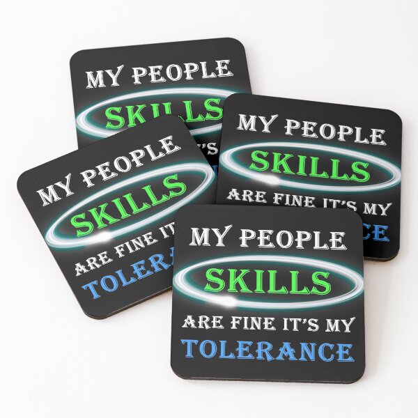 Item preview, My People Skills Are Fine It's My Tolerance designed and sold by Snow Designer.