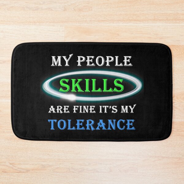 Item preview, My People Skills Are Fine It's My Tolerance designed and sold by Snow Designer.