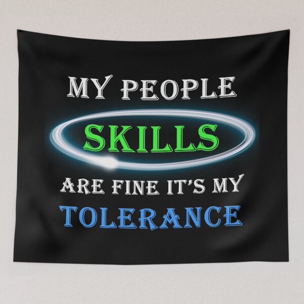 Item preview, My People Skills Are Fine It's My Tolerance designed and sold by Snow Designer.