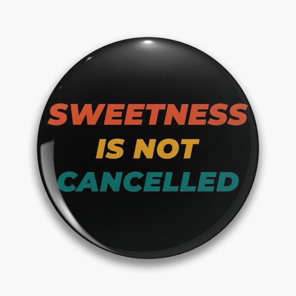 Item preview, SWEETNESS Is Not Cancelled - Positive Thoughts Gift designed and sold by yeknow.