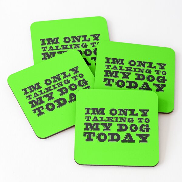 Item preview, Im Only Talking To My Dog Today Green designed and sold by DamaliePierre.
