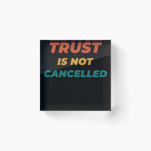 Item preview, TRUST Is Not Cancelled - Positive Thoughts Gift designed and sold by yeknow.