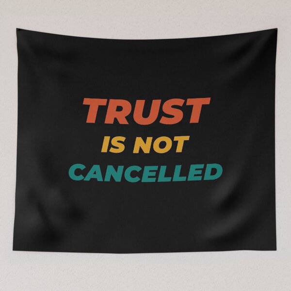 Item preview, TRUST Is Not Cancelled - Positive Thoughts Gift designed and sold by yeknow.