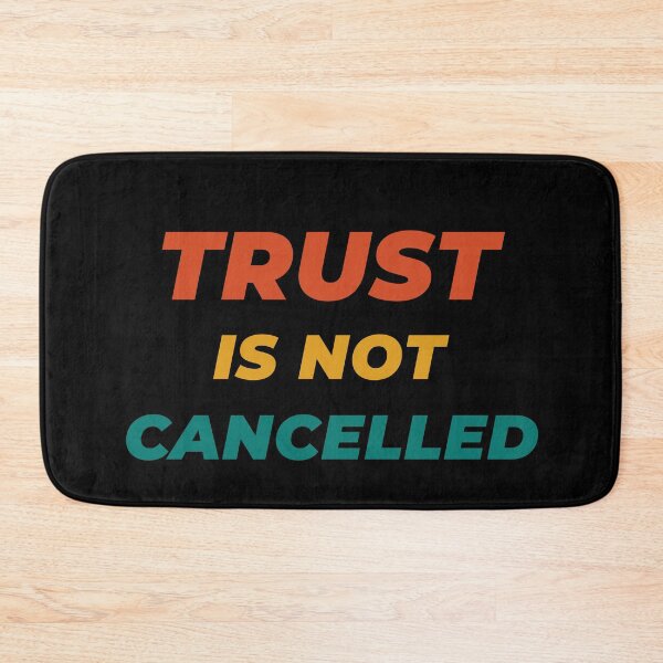 Item preview, TRUST Is Not Cancelled - Positive Thoughts Gift designed and sold by yeknow.