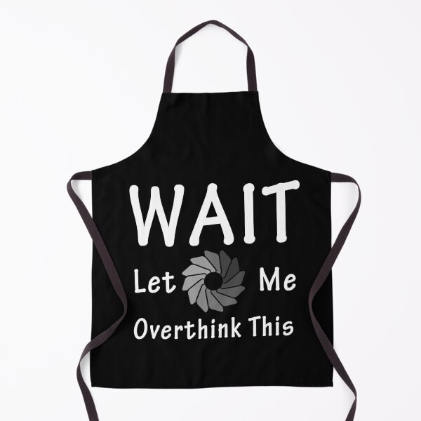 Item preview, Wait Let Me Overthink This designed and sold by Snow Designer.