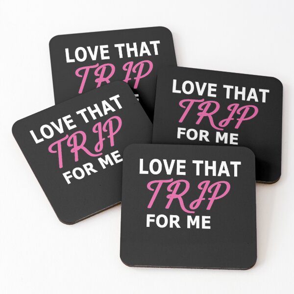 Item preview, Funny Travel Quote - Love that Trip for Me  designed and sold by FunnyDSN.