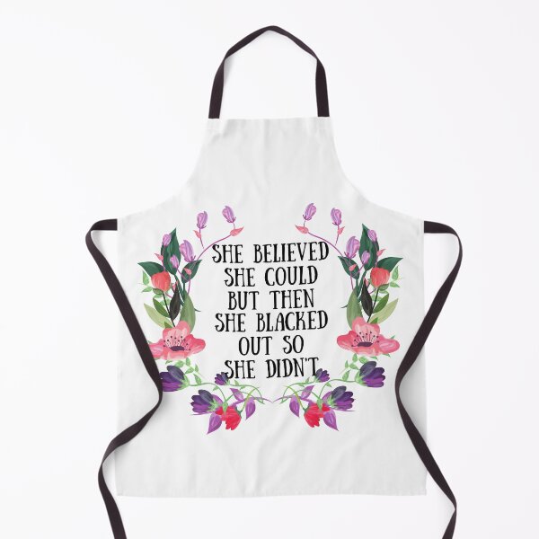 Item preview, she believed she could but then she blacked out so she didn't funny gift idea designed and sold by thebreeze09.