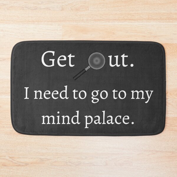 Item preview, Get out. I need to go to my mind palace. White text, Sherlock Holmes Funny Quote designed and sold by naturecdesigns.