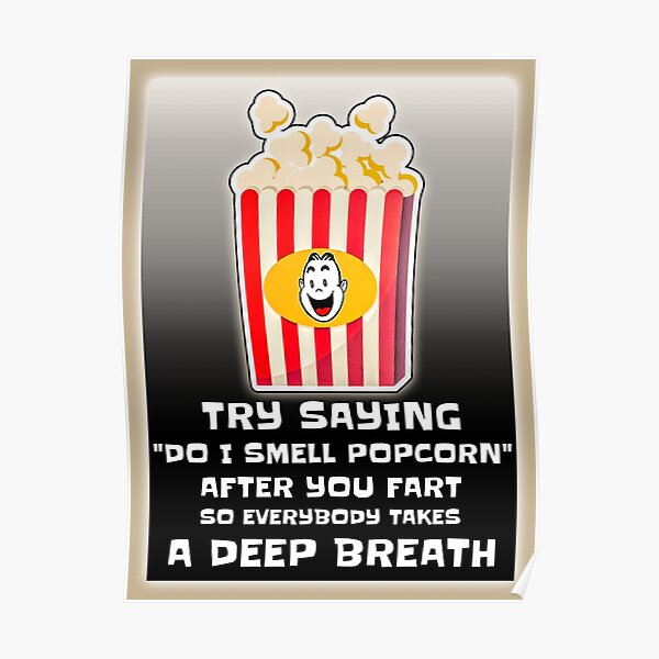 "Popcorn Fart" Poster by 3ChimpsApproved Redbubble