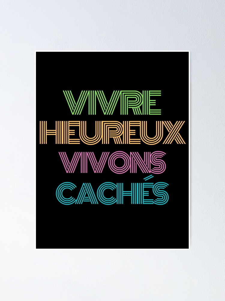 Deep Quotes About Life Vivre Heureux Vivons Caches Means Live Happily Live Hidden Poster By Wodra Redbubble