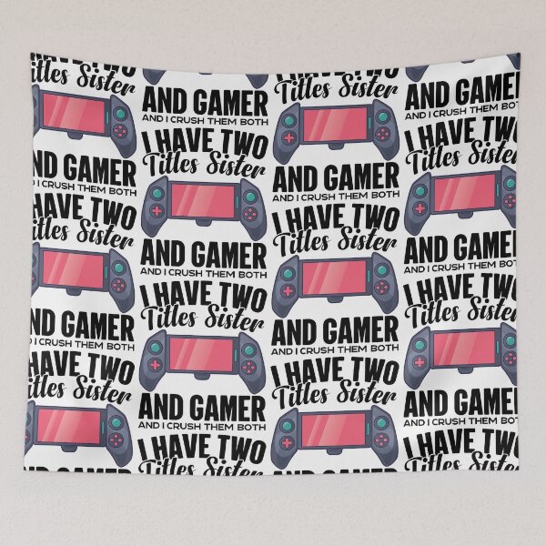 Item preview, I Have Two Titles Sister And Gamer designed and sold by GravitiTees.