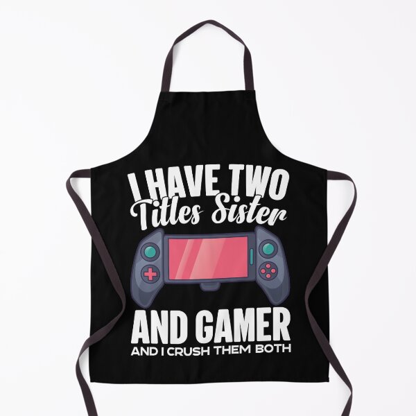 Item preview, I Have Two Titles Sister And Gamer Girl designed and sold by GravitiTees.