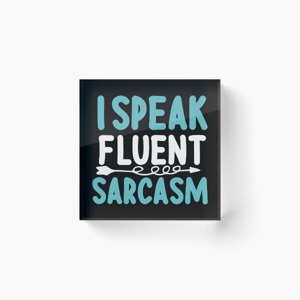 Item preview, I Speak Fluent Sarcasm designed and sold by goodprints shop.