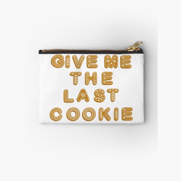 Item preview, Give Me The Last Cookie designed and sold by Marvelpic.