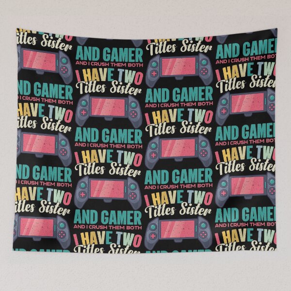 Item preview, I Have Two Titles Sister And Gamer Video Games designed and sold by GravitiTees.