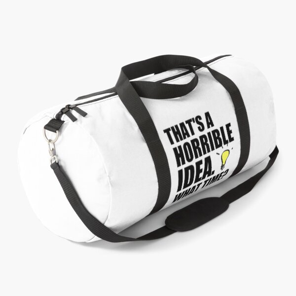 Item preview, That’s A Horrible Idea, What Time T-Shirt, Funny T-Shirt, Funny Gifts designed and sold by medbouk1.