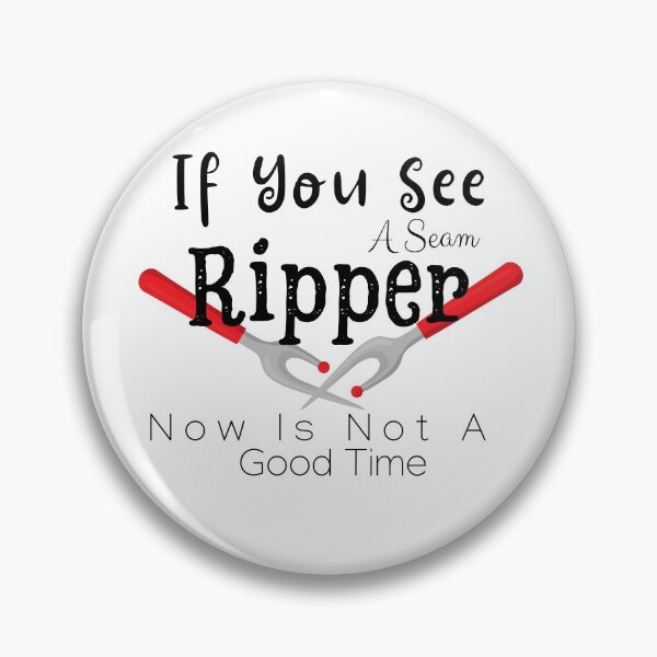Item preview, If You See A Seam Ripper Now Is Not A Good  designed and sold by sabirlhc.