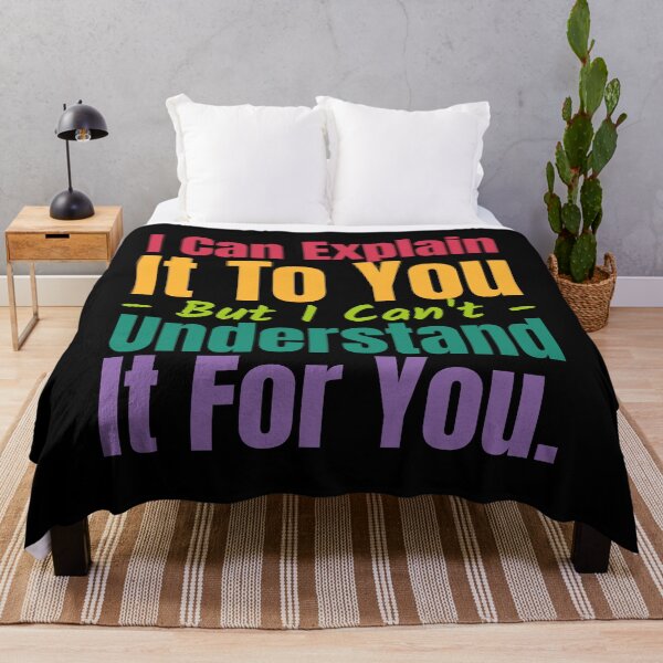 Item preview, I Can Explain It To You But I Can't Understand It For You designed and sold by alancrapopod.