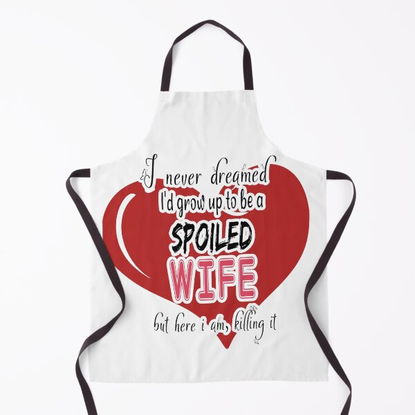 Item preview, Funny Wife Shirt, I Never Dreamed I'd Grow Up To Be A Spoiled Wife But here I am, killing it, Spoiled Wife Tshirt, Gift For Wife, Best Wife Gift designed and sold by MoradovT-shirt.