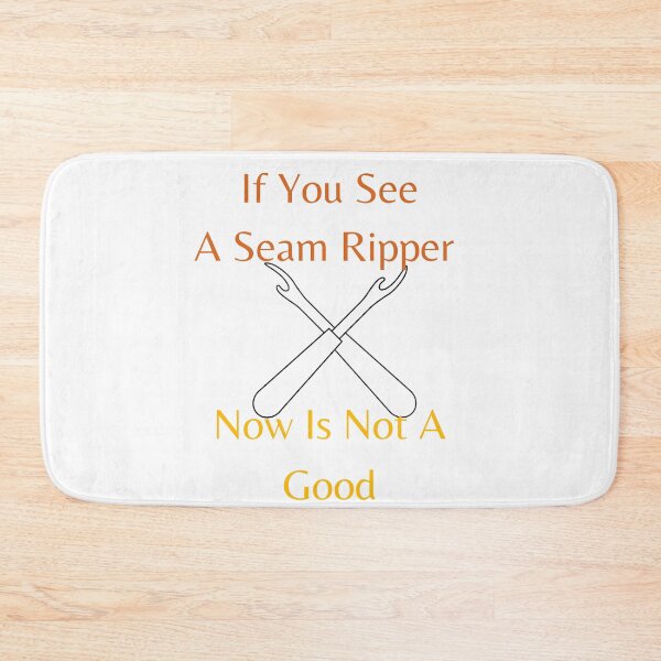 Item preview, If You See A Seam Ripper Now Is Not A Good  designed and sold by sabirlhc.