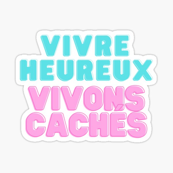 Produits Sur Le Theme Citation Pour Vivre Heureux Vivons Cach C3 s Redbubble