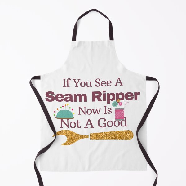 Item preview, If You See A Seam Ripper Now Is Not A Good  designed and sold by sabirlhc.