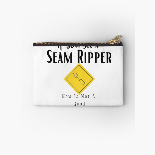 Item preview, If You See A Seam Ripper Now Is Not A Good  designed and sold by sabirlhc.