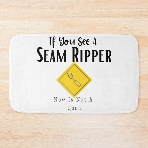 Item preview, If You See A Seam Ripper Now Is Not A Good  designed and sold by sabirlhc.