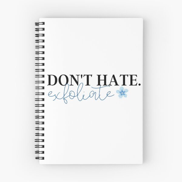 Item preview, Don't Hate, Exfoliate  designed and sold by ThoughtJumble.