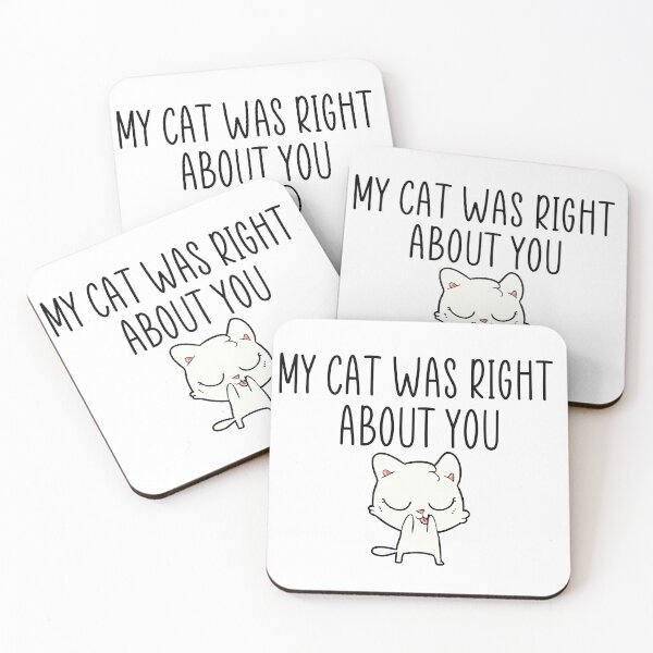 Item preview, My cat was right about you designed and sold by itsthekween.