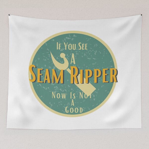 Item preview, If You See A Seam Ripper Now Is Not A Good  designed and sold by sabirlhc.