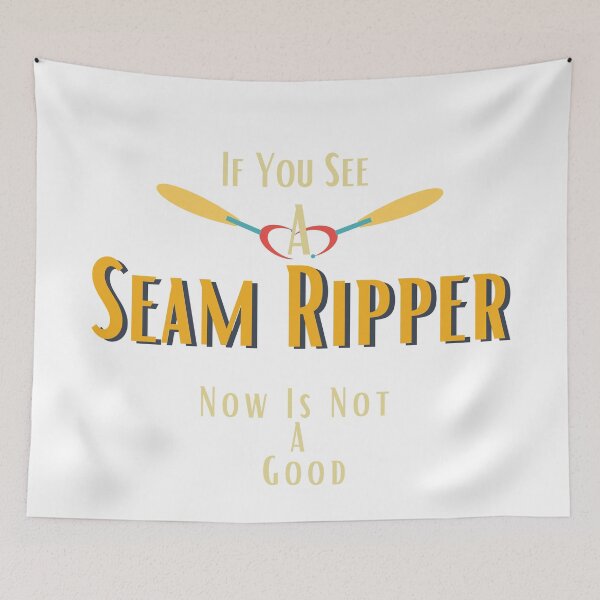 Item preview, If You See A Seam Ripper Now Is Not A Good designed and sold by sabirlhc.