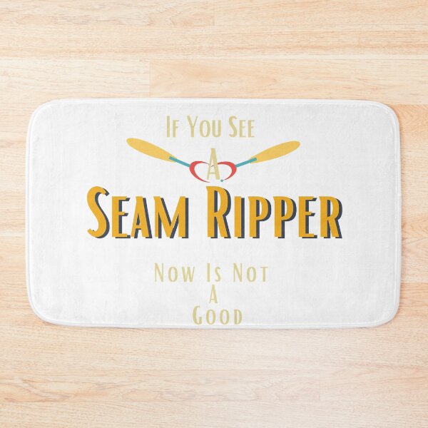 Item preview, If You See A Seam Ripper Now Is Not A Good designed and sold by sabirlhc.