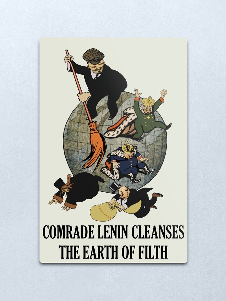 Genosse Lenin Reinigt Die Erde Des Schmutzes Ubersetzt Sowjetische Propaganda Kommunist Oktoberrevolution Udssr Metallbild Von Spacedoglaika Redbubble