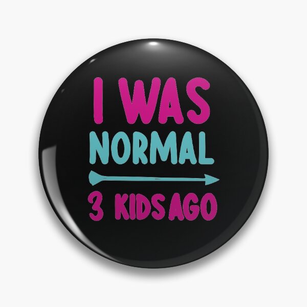 Item preview, i was normal 3 kids ago gift for mom   designed and sold by goodprints shop.