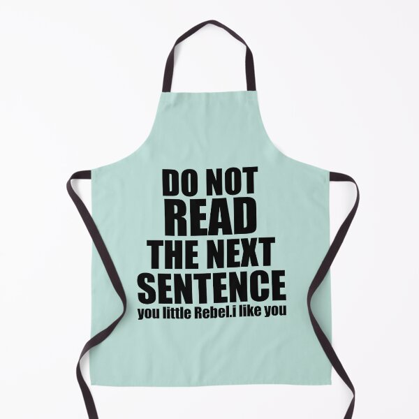 Item preview, Do Not Read The Next Sentence You Little Rebel I Like You funny designed and sold by medbouk1.