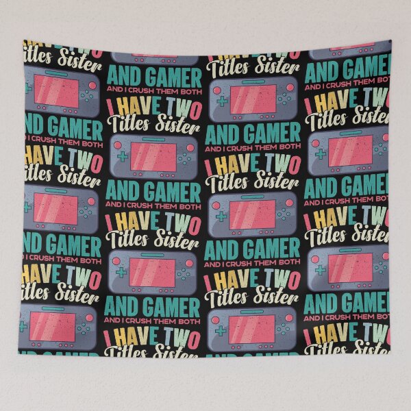 Item preview, I Have Two Titles Sister And Gamer Play Games designed and sold by GravitiTees.