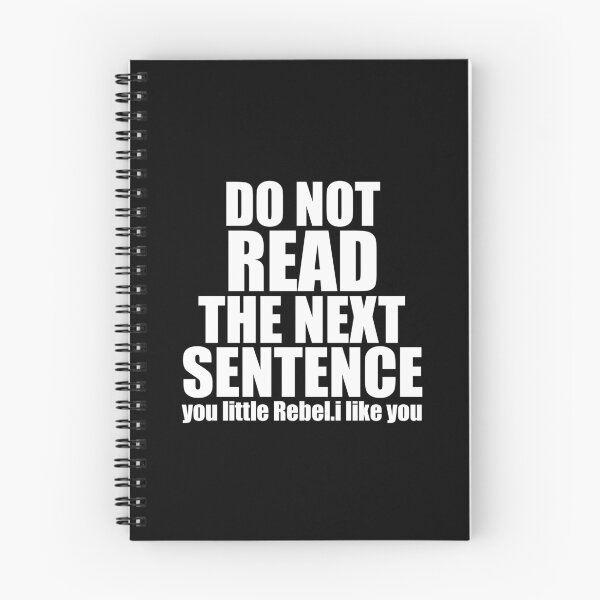 Item preview, Do Not Read The Next Sentence Rebel Quote Cool Funny designed and sold by medbouk1.