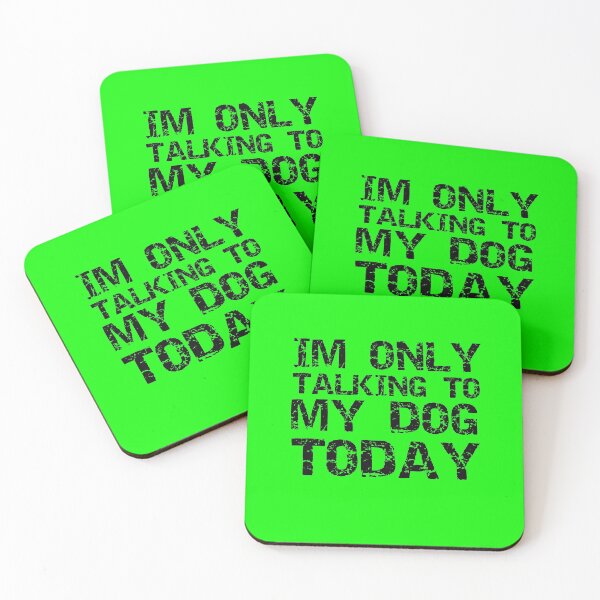 Item preview, Im Only Talking To My Dog Today Green designed and sold by DamaliePierre.