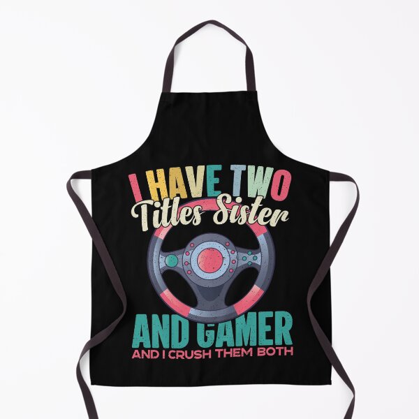 Item preview, I Have Two Titles Sister And Gamer Driving Games designed and sold by GravitiTees.