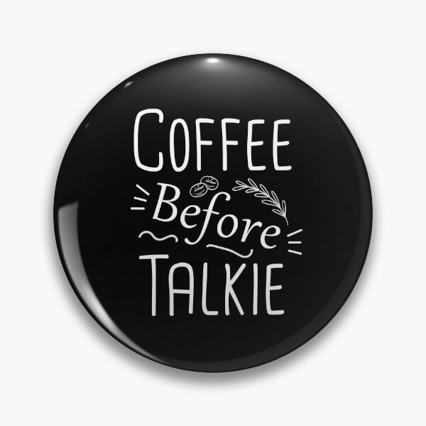 Item preview, Coffee Before Talkie Funny Gift For Coffee Lovers  designed and sold by pedrored369.