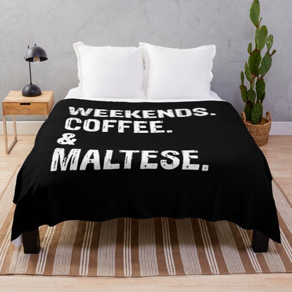 Item preview, Weekends Coffee and Maltese designed and sold by Guarddogdrive.