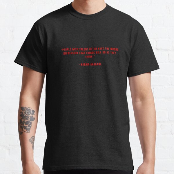 T Shirt Karma Akabane Citation Par Epicanimequotes Redbubble