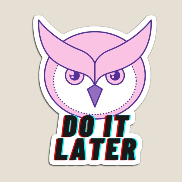 Item preview, Owl Do It Later designed and sold by Neexe.