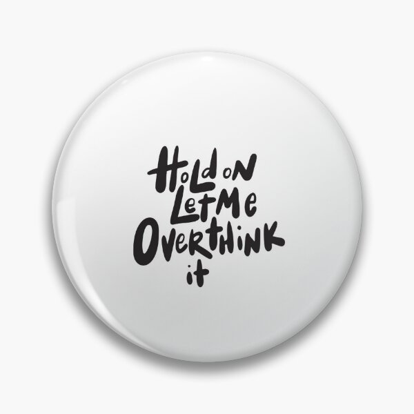 Item preview, Hold on let me overthink this designed and sold by Tomy4th.