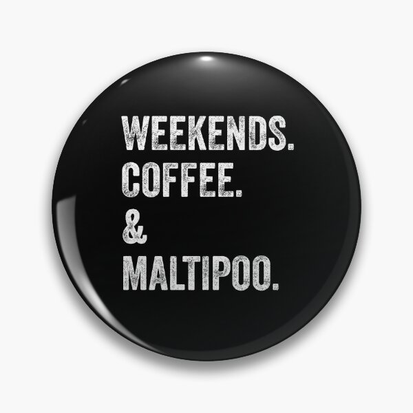 Item preview, Weekends Coffee and Maltipoo  designed and sold by Guarddogdrive.