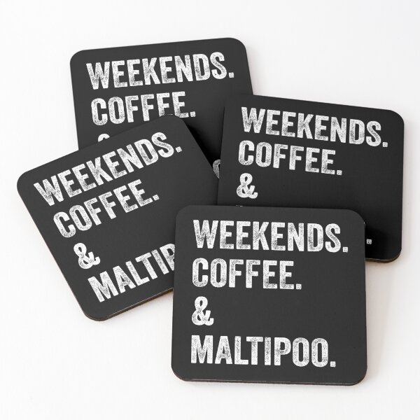 Item preview, Weekends Coffee and Maltipoo  designed and sold by Guarddogdrive.