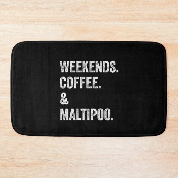 Item preview, Weekends Coffee and Maltipoo  designed and sold by Guarddogdrive.